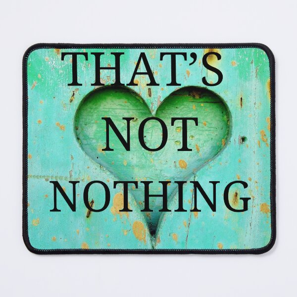 Item preview, That's Not Nothing — AI Culture Quote Art Print designed and sold by VisionBazaar.