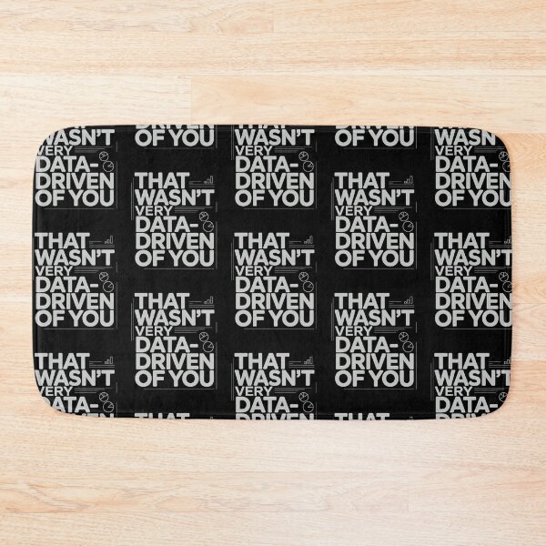 Item preview, That wasn't very data-driven of you designed and sold by Agu210.