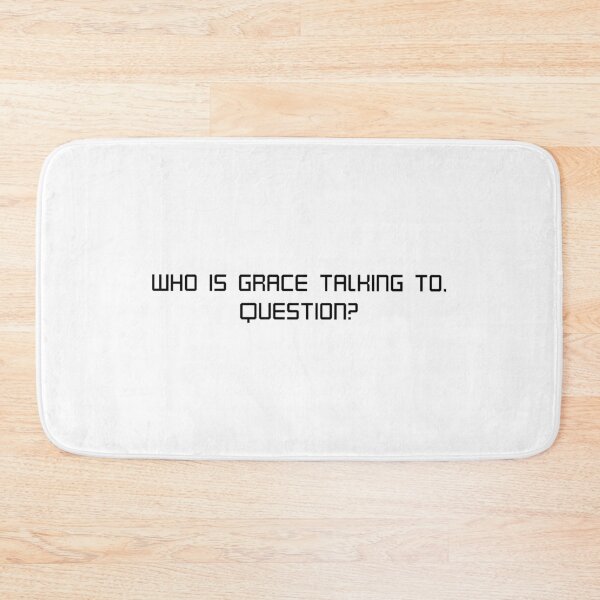 Item preview, Who is grace talking to question? designed and sold by Karisdesignss.