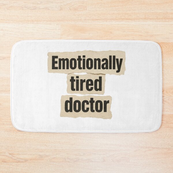 Item preview, Emotionally tired doctor Medical doctor  Humor Tee, brafdesign designed and sold by Brafdesign.