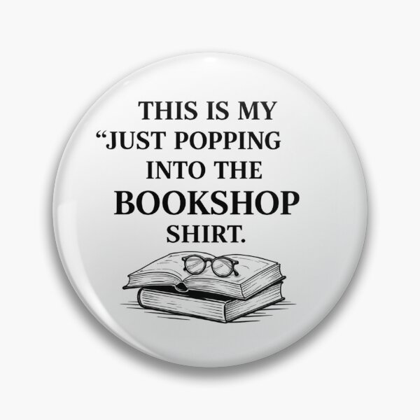 Item preview, This is my " Just popping into the bookshop shirt." designed and sold by PunchlinePress.