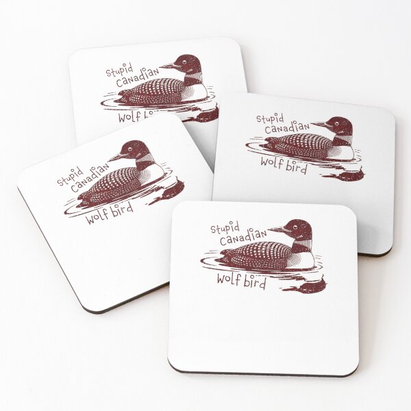 Item preview, Stupid Canadian Wolf Bird Funny Loon Quote  designed and sold by CoreiDesign.