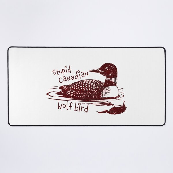 Item preview, Stupid Canadian Wolf Bird Funny Loon Quote  designed and sold by CoreiDesign.