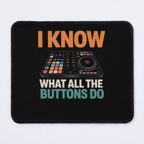 Item preview, Yes I Know What All The Buttons Do DJ Fans Sound Engineer designed and sold by Dressed For  Duty.