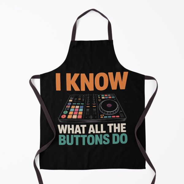Item preview, Yes I Know What All The Buttons Do DJ Fans Sound Engineer designed and sold by Dressed For  Duty.