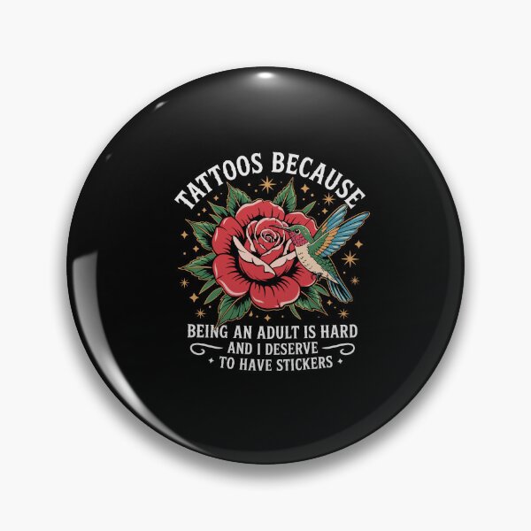 Item preview, Tattoos Because Being An Adult Is Hard Deserve Have Stickers designed and sold by Dressed For  Duty.