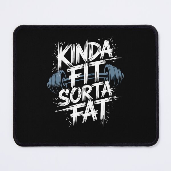 Item preview, Kinda Fit Sorta Fat Funny Fitness Workout designed and sold by Dressed For  Duty.