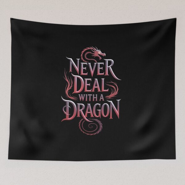 Item preview, Never Deal with a Dragon designed and sold by Dilwish5.