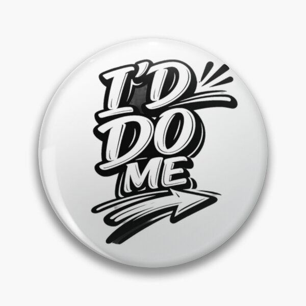 Item preview, I'd Do ME designed and sold by Nine3Nine.