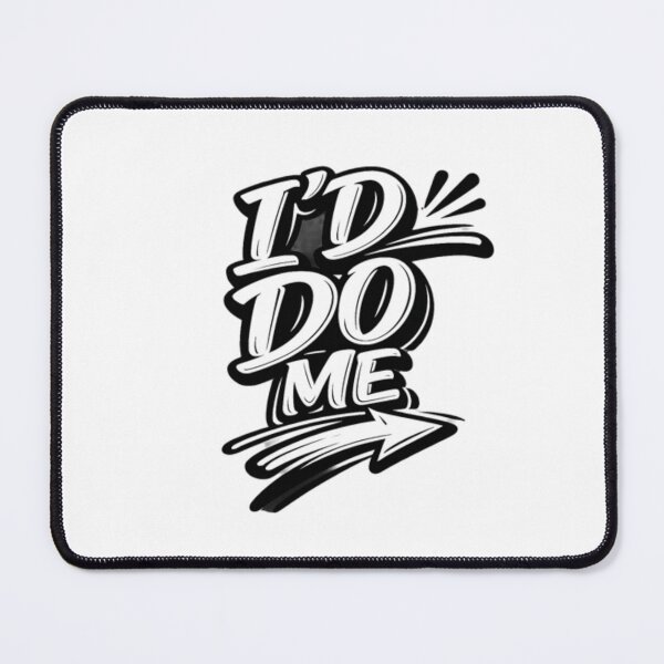 Item preview, I'd Do ME designed and sold by Nine3Nine.