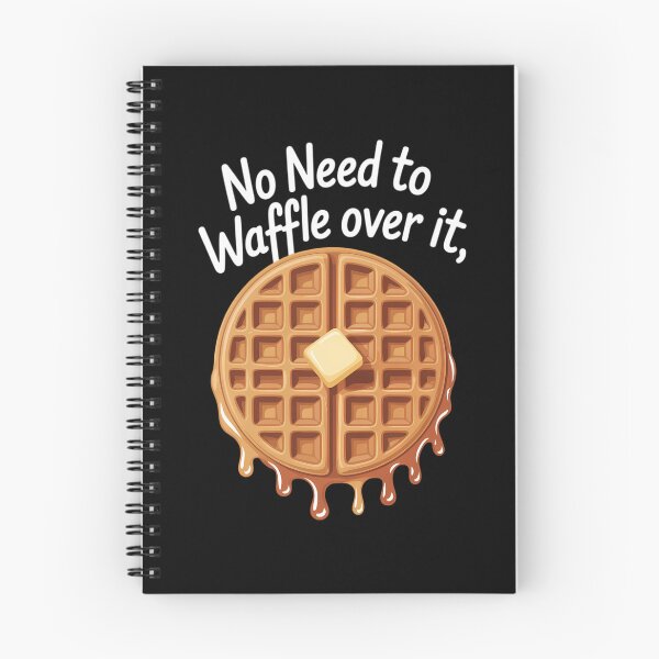 Item preview, No Need to Waffle Over It Fun Waffle Waffle I Love Waffles designed and sold by Moon-Ape.