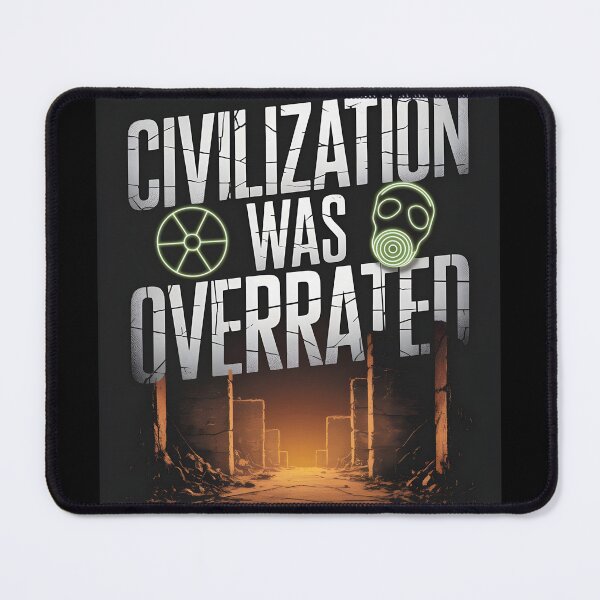 Item preview, Civilization was Overrated designed and sold by Dilwish5.