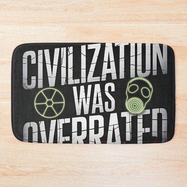 Item preview, Civilization was Overrated designed and sold by Dilwish5.