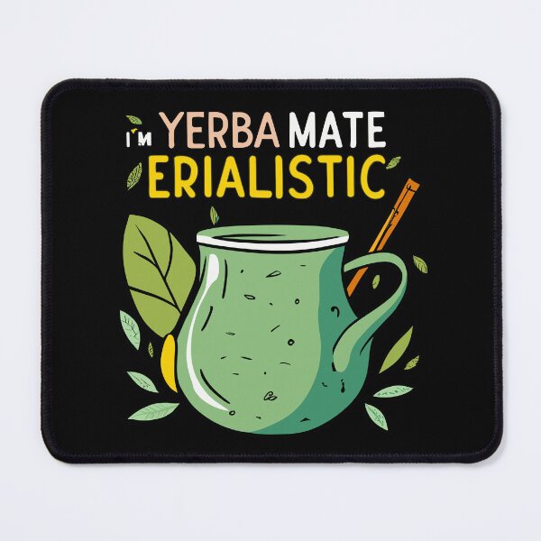 Item preview, I'm Yerba Mate-erialistic Funny Yerba Mate Lover Design designed and sold by CyfroweMysli.