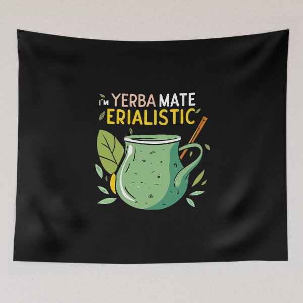 Item preview, I'm Yerba Mate-erialistic Funny Yerba Mate Lover Design designed and sold by CyfroweMysli.