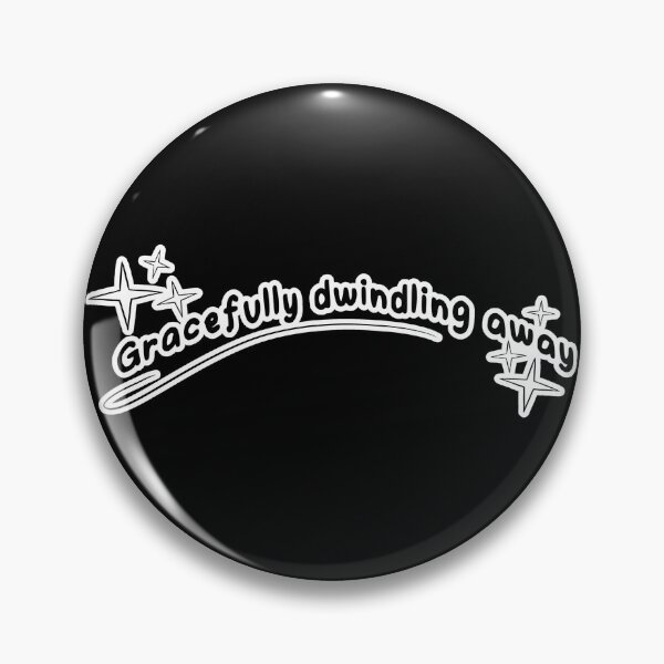 Item preview, “Gracefully dwindling away” funny quote designed and sold by CraftsOfChaos.