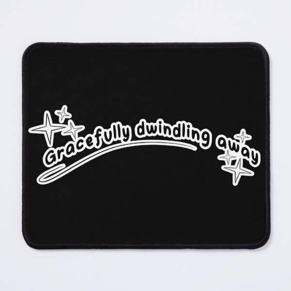 Item preview, “Gracefully dwindling away” funny quote designed and sold by CraftsOfChaos.