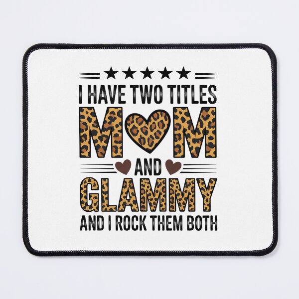 Item preview, I have Two Titles Mom and Glammy Leopard Mother day designed and sold by RonnasJackson.
