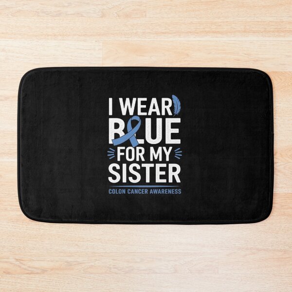 Item preview, I Wear Blue For My Sister Warrior Colon Cancer Awareness designed and sold by RonnasJackson.
