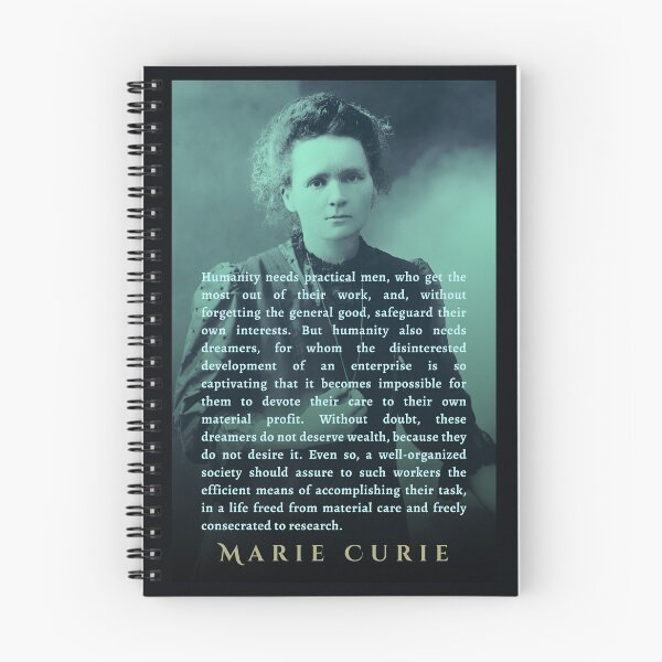 Item preview, Marie Curie quote: Humanity needs practical men, who get the most out of their work, and, without forgetting the general good, safeguard their own interests. designed and sold by artbleed.
