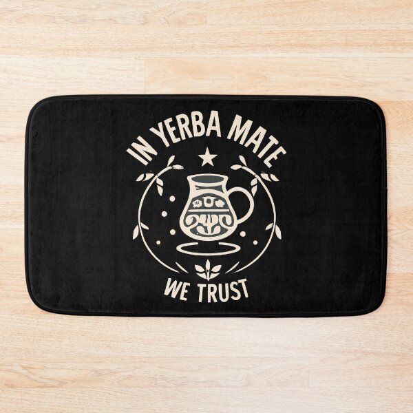 Item preview, In Yerba Mate We Trust Funny Yerba Mate Lover Design designed and sold by CyfroweMysli.