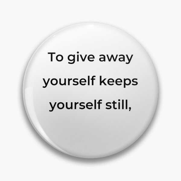 Item preview, "To give away yourself keeps yourself still," - print black designed and sold by ariksworld.