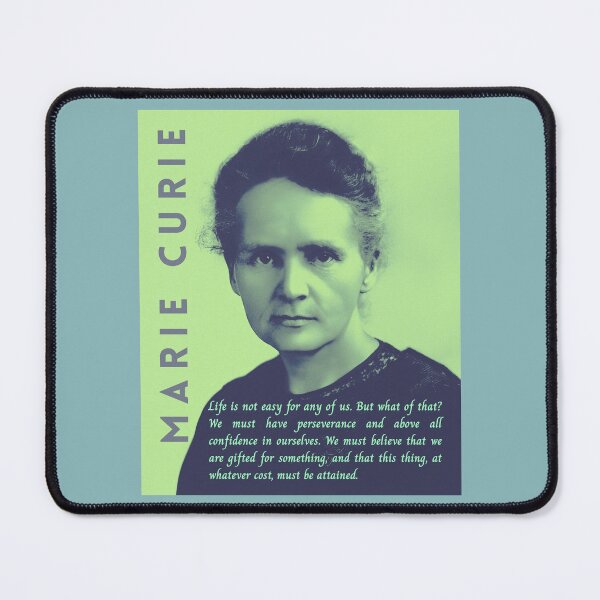 Item preview, Marie Curie  portrait and quote. Life is not easy for any of us. But what of that? We must have perseverance and above all confidence in ourselves. designed and sold by artbleed.