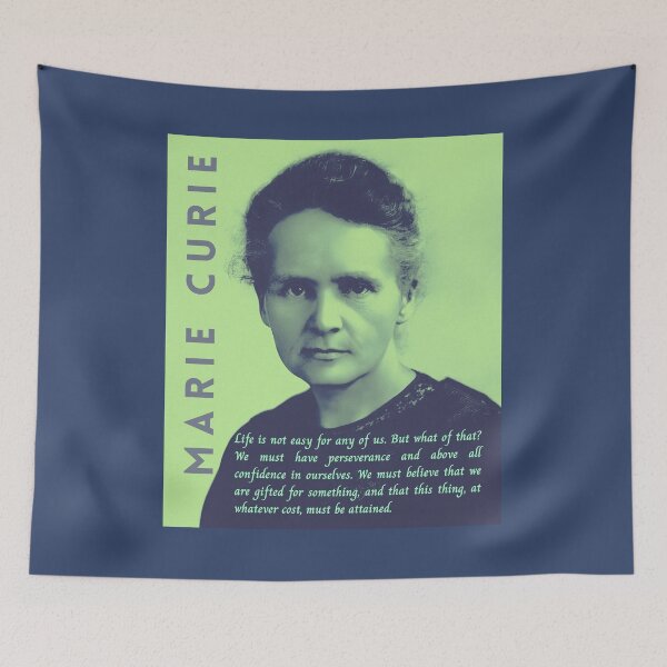 Item preview, Marie Curie  portrait and quote. Life is not easy for any of us. But what of that? We must have perseverance and above all confidence in ourselves. designed and sold by artbleed.