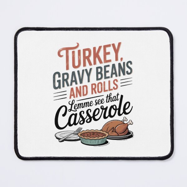 Item preview, Turkey gravy beans and rolls let me see that casserole - thanksgiving designed and sold by VENOM0RIOT.