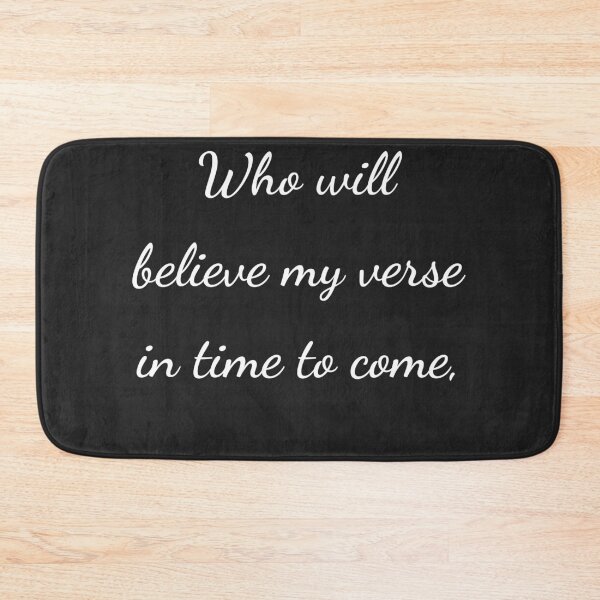 Item preview, "Who will believe my verse in time to come," - handwriting white designed and sold by ariksworld.