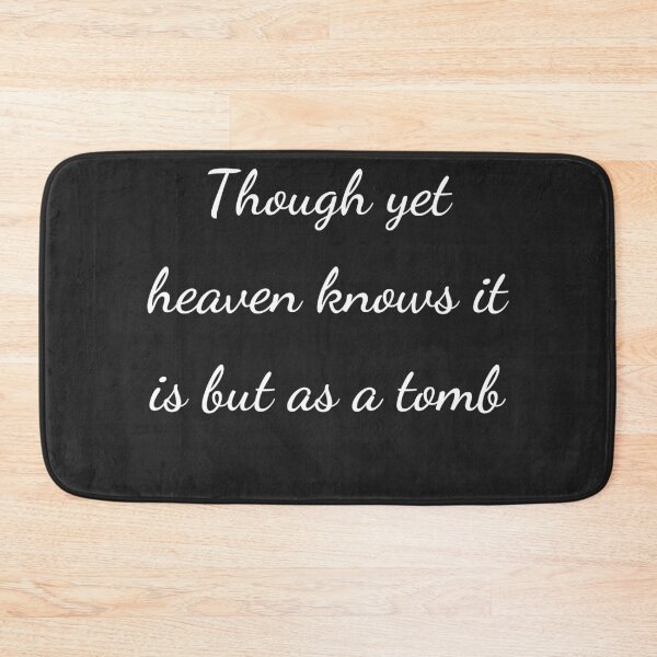 Item preview, "Though yet heaven knows it is but as a tomb" - handwriting white designed and sold by ariksworld.
