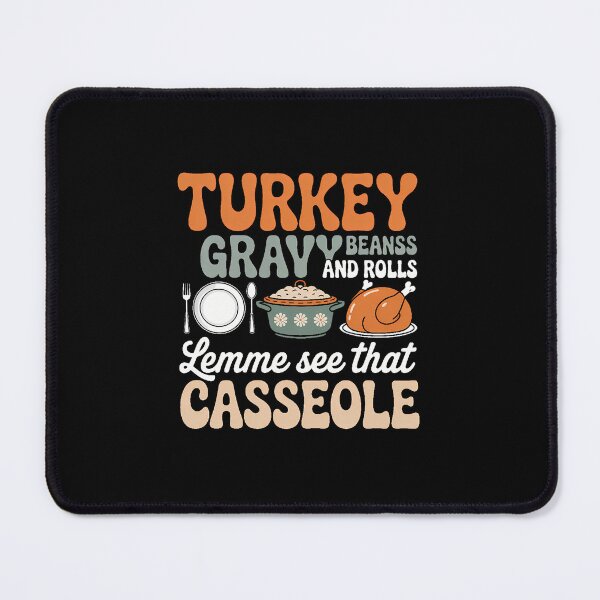 Item preview, Turkey Gravy Beans And Rolls Let Me See That Casserole Fall designed and sold by papertaless.