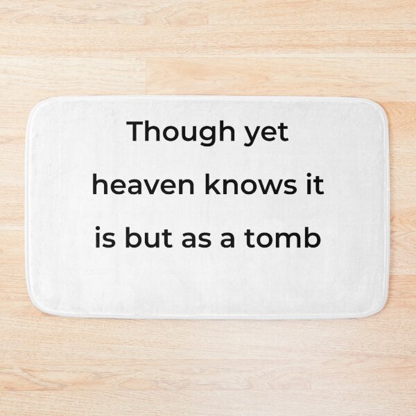 Item preview, "Though yet heaven knows it is but as a tomb" - print black designed and sold by ariksworld.