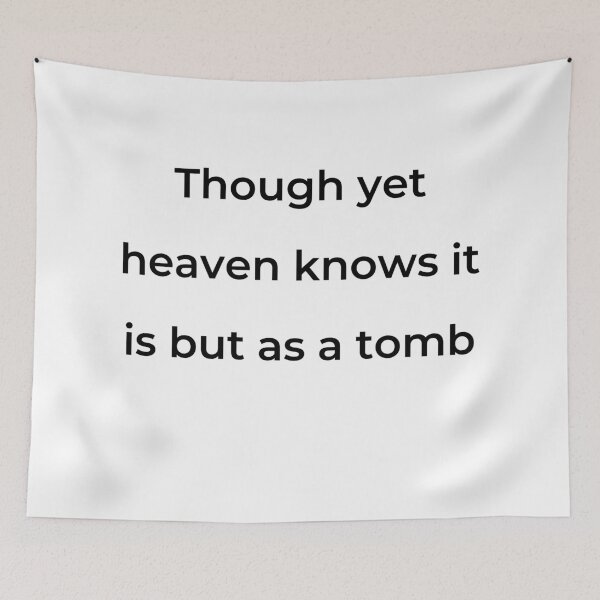 Item preview, "Though yet heaven knows it is but as a tomb" - print black designed and sold by ariksworld.
