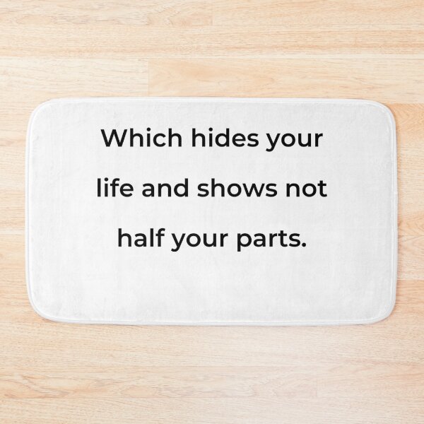 Item preview, "Which hides your life and shows not half your parts." - print black designed and sold by ariksworld.