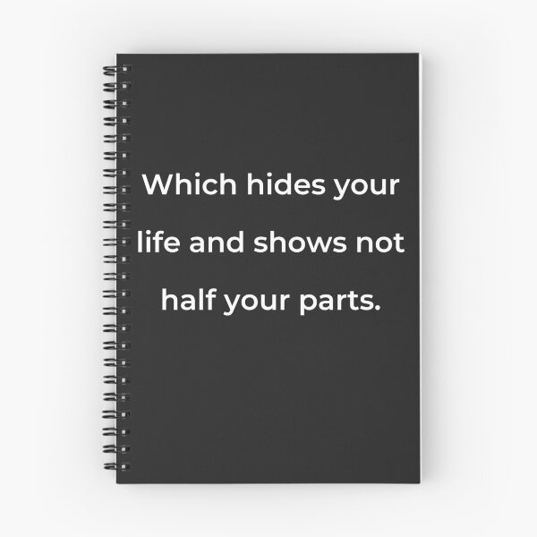 Item preview, "Which hides your life and shows not half your parts." - print white designed and sold by ariksworld.