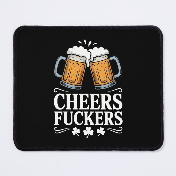 Item preview, St Patricks Day - Cheers Fuckers - Drinking designed and sold by VENOM0RIOT.