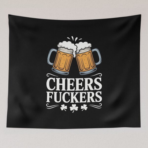 Item preview, St Patricks Day - Cheers Fuckers - Drinking designed and sold by VENOM0RIOT.