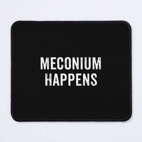 Item preview, Meconium Happens - Funny Midwife Birthing Team Nurse designed and sold by syelivinadera.