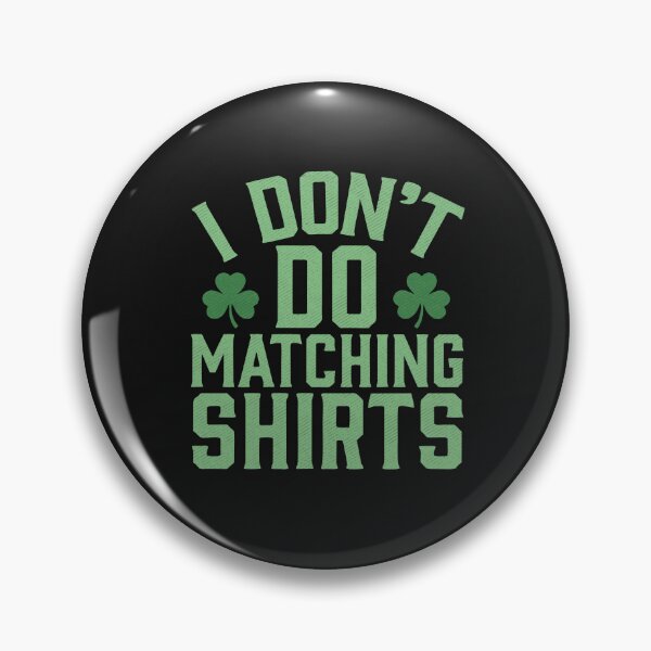 Item preview, St Patricks Day Funny I Dont Do Matching Shirts for Men designed and sold by alenaz.