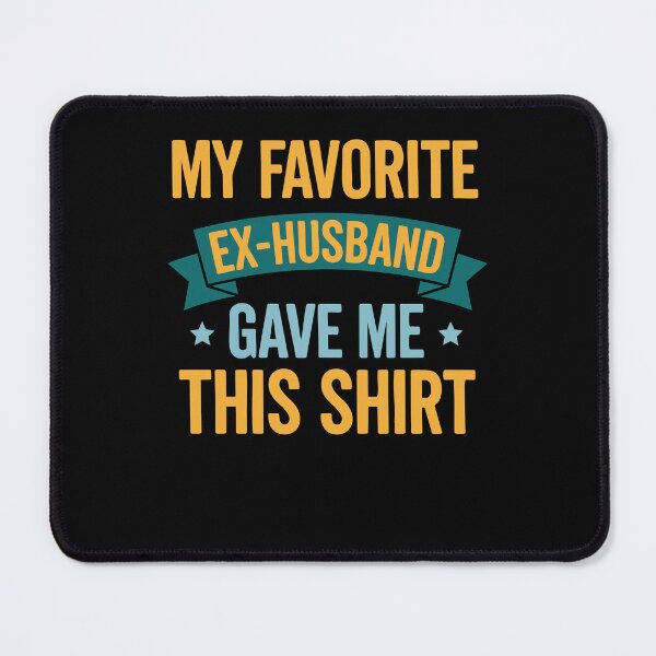 Item preview, Divorce Humor My Favorite Ex Husband Gave Me This designed and sold by LuminOrb.