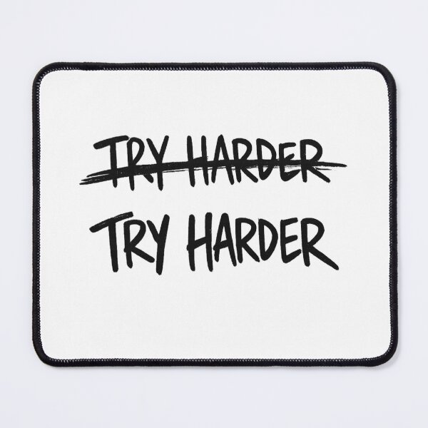 Item preview, Try Harder - Mindset quote designed and sold by TomoMadeIt.