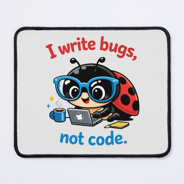 Item preview, I write bugs, not code. designed and sold by Itai Doshin.