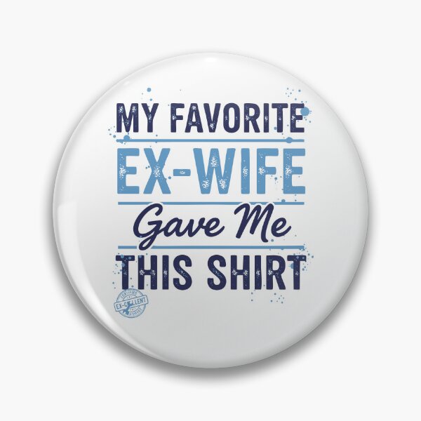 Item preview, Divorce Humor My Favorite Ex Wife Gave Me This designed and sold by LuminOrb.