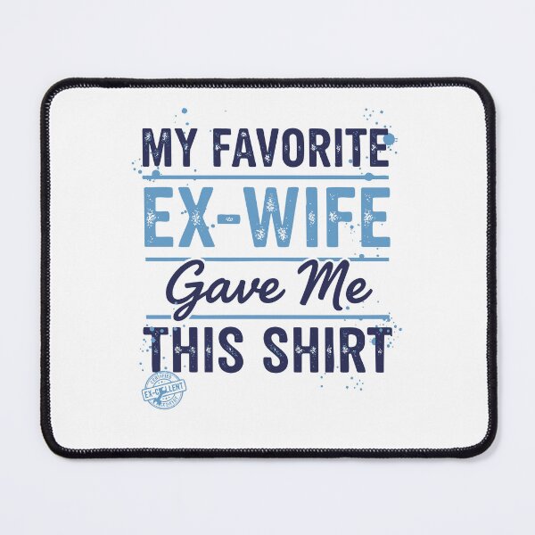 Item preview, Divorce Humor My Favorite Ex Wife Gave Me This designed and sold by LuminOrb.