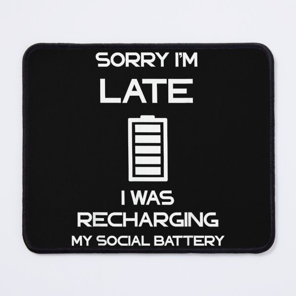 Item preview, Recharging Introverted Anti Social Sarcastic Social Battery designed and sold by JohnVBurks.