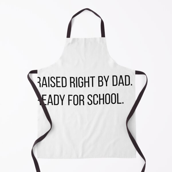 Item preview, Raised Right by Dad. Ready for School – First Day Confidence Family Design designed and sold by Creations by lyne.
