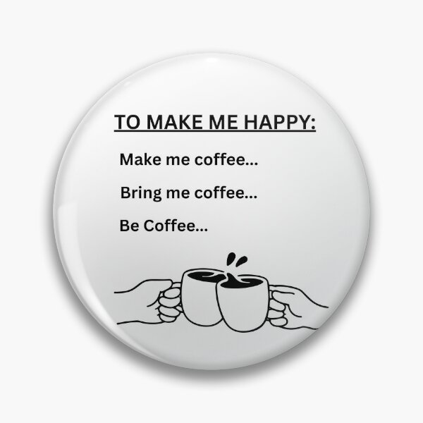 Item preview, To Make Me Happy Funny Coffee Quote Design designed and sold by jyotsanafinds.