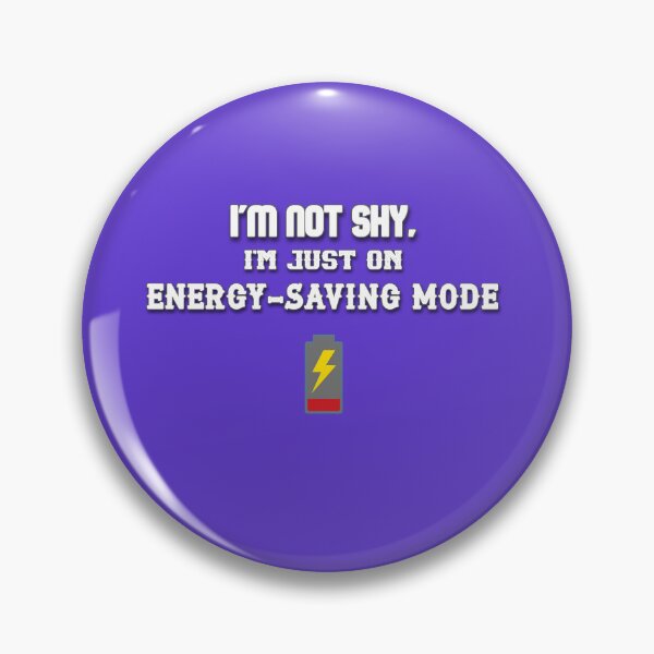 Item preview, I'm Not Shy I'm Just Energy Saving Mode – Funny Introvert Meme Design designed and sold by IntrolyxenShop.