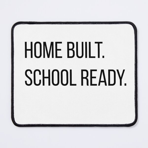 Item preview, Home Built. School Ready – First Day Confidence Design designed and sold by Creations by lyne.